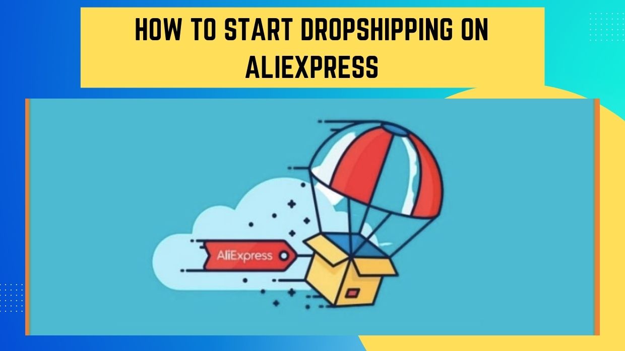 How To Start Dropshipping On Aliexpress Kwikcart Blog