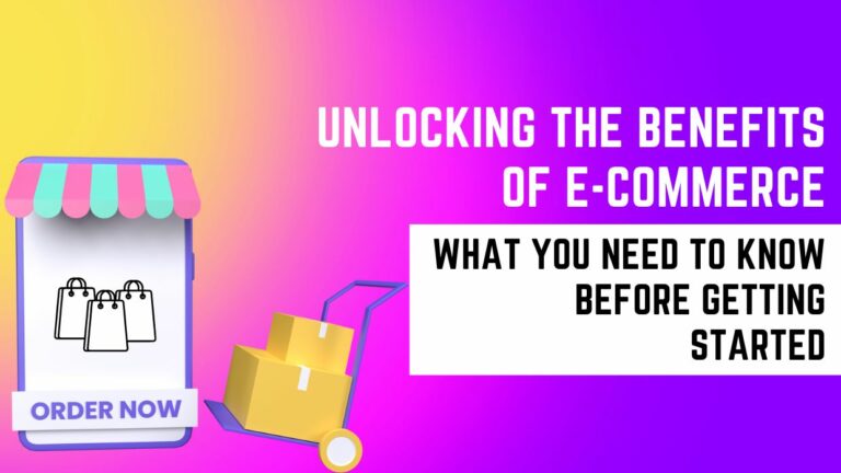Unlocking The Benefits Of E-Commerce