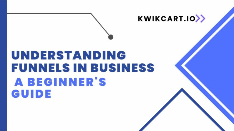 Understanding Funnels In Business: A Beginner’s Guide