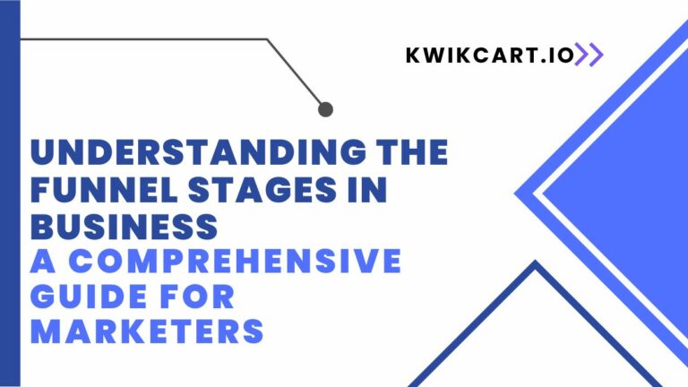 Understanding The Funnel Stages In Business: A Comprehensive Guide For Marketers