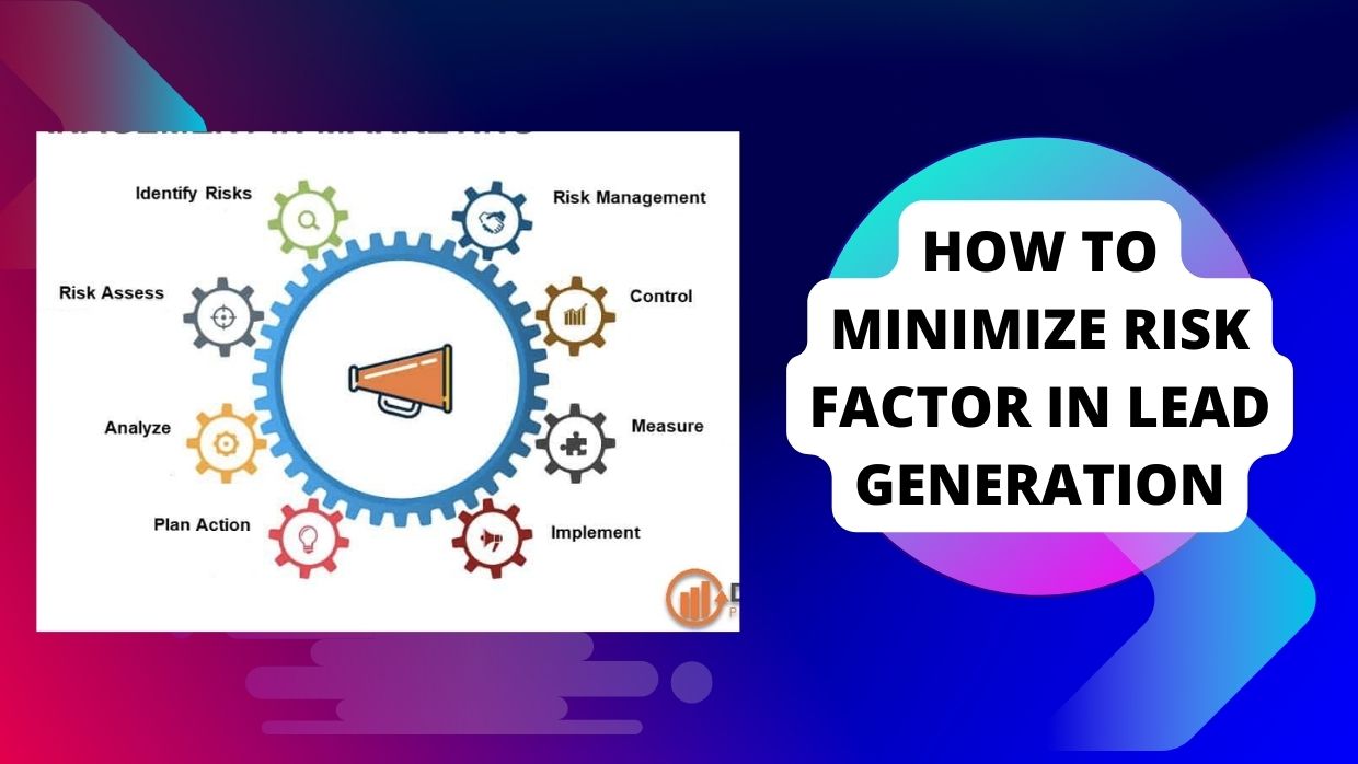 How To Minimize Risk Factor in Lead Generation