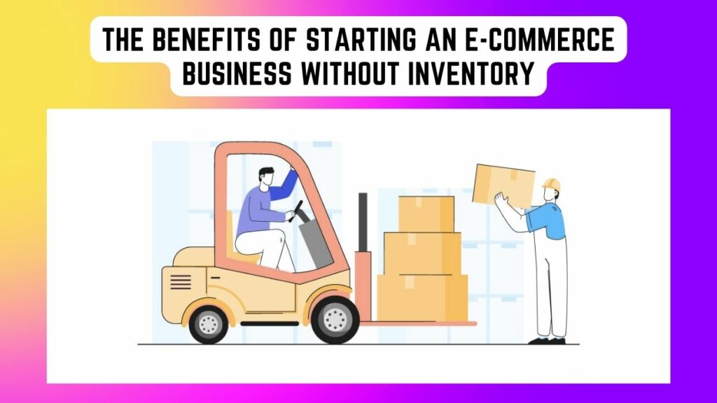 How To Start E-commerce Business Without Inventory