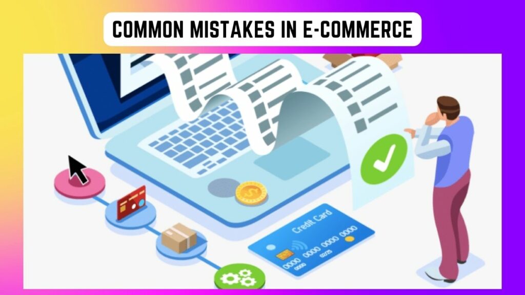 What are The Common E-commerce Mistakes