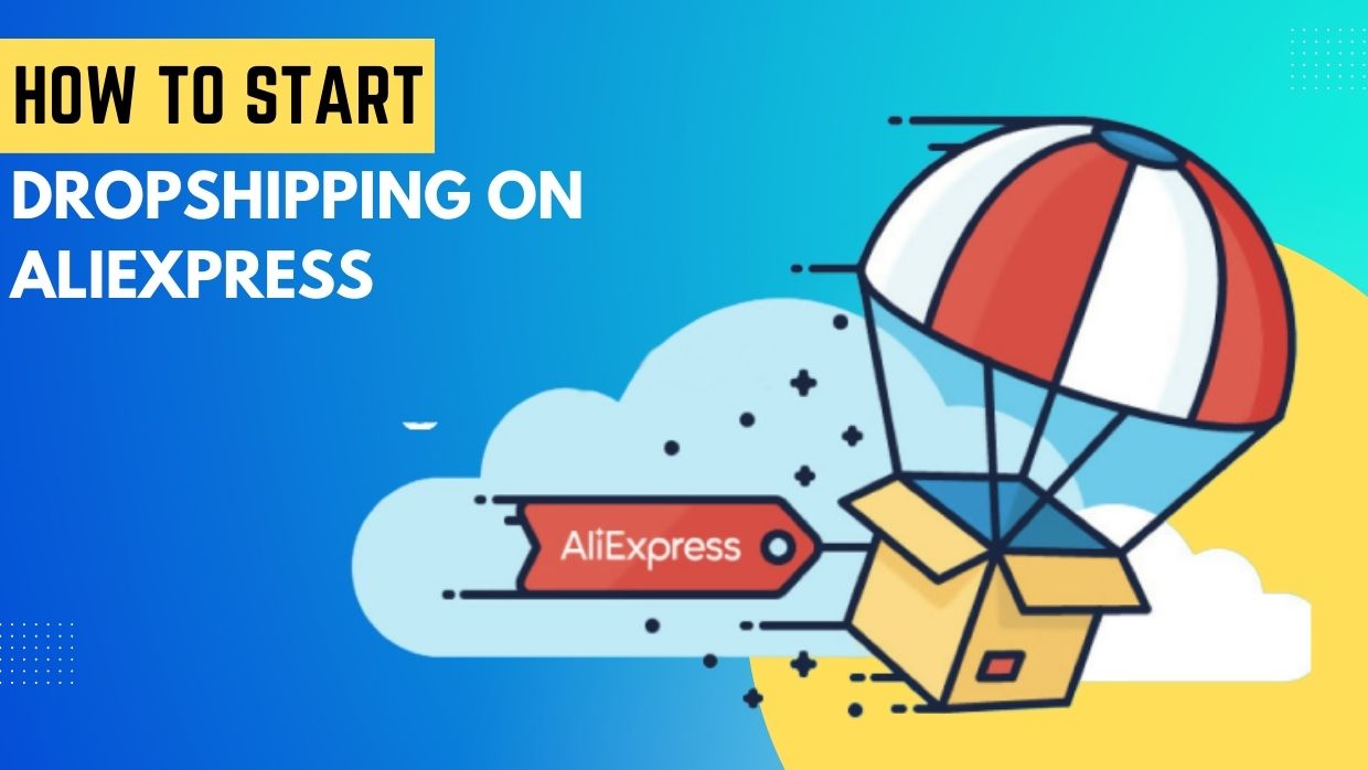 How to Start Dropshipping on Aliexpress